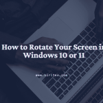 How to Rotate Your Screen in Windows 10 or 11